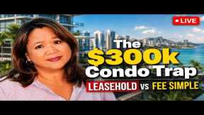 This Cheap Hawaii Condo Trap Has Cost Buyers Their Life Savings (Leasehold vs Fee Simple)
