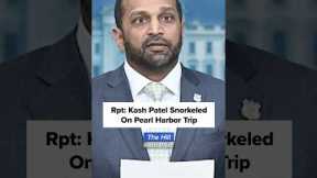 Rpt: Kash Patel took snorkeling trip while visiting Pearl Harbor last year