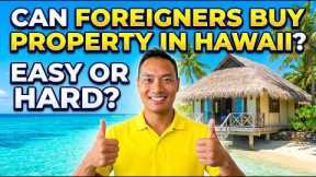 Can Foreigners Buy Property in Hawaii? Avoid Costly Mistakes