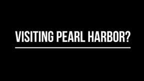 Visiting Pearl Harbor?
