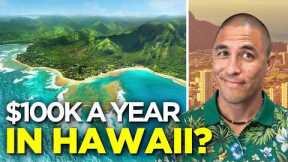 Can You Really Live in Hawaii on $100,000 a Year?