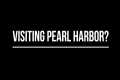 Visiting Pearl Harbor?