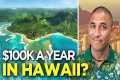 Can You Really Live in Hawaii on $100,
