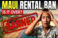 Maui Short-Term Rental Ban Explained: 