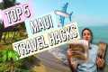 Top 5 Maui Travel Hacks & Tips! | 